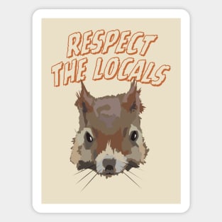 Respect the Locals Squirrel Magnet